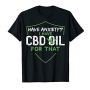Funny Anxiety CBD Oil Cannabidiol Lover T-Shirt T-Shirt