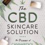 The CBD Skincare Solution: The Power of Cannabidiol for Healthy Skin