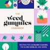 The Weed Gummies Cookbook: Recipes for Cannabis Candies, THC and CBD Edibles, and More (Guides to Psychedelics & More)