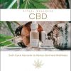 CBD: Self-Care Secrets to Hemp-Derived Wellness (Volume 2) (Ritual Wellness)