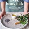 The CBD Beauty Book: Make your own natural beauty products with the goodness extracted from hemp