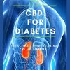 CBD FOR DIABETES: The Ultimate Guide on Using CBD Oil For Diabetes
