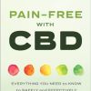 Pain-Free with CBD: Everything You Need to Know to Safely and Effectively Use Cannabidiol