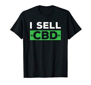 I Sell CBD Oil Shirts Cannabidiol CBD Oil Pain Relief Tee