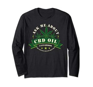 Ask Me About CBD Oil Cannabidiol Natural Health Solution Long Sleeve T-Shirt