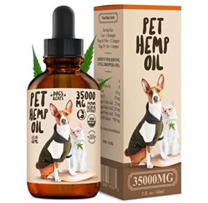 DOGS & CATS – Hemp Oil Dogs Cats Pets – 35000 MG – Anxiety & Pain Relief – Supports Hip & Joint Health – Better Sleep – Made in USA
